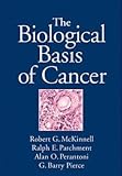 The Biological Basis of Cancer