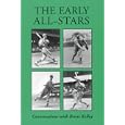The Early All-Stars: Conversations With Standout Baseball Players of the 1930s and 1940s by  Brent P. Kelley