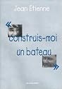 CONSTRUIS-MOI UN BATEAU