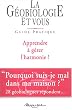 La G�obiologie et vous : Apprendre � g�rer l'harmonie !