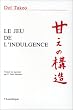 Le jeu de l'indulgence : Etude de psychologie fond�e sur le concept japonais d'amae