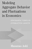 Modeling Aggregate Behavior and Fluctuations in Economics: Stochastic Views of Interacting Agents