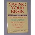 Saving Your Brain: The Revolutionary Plan to Boost Brain Power,... by M.D. Jeff Victoroff