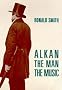 Alkan: The Man/The Music