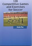  : 120 Competitive Games and Exercises for Soccer