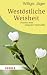 Westöstliche Weisheit: Visionen einer integralen Spiritualität (HERDER spektrum)