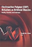 Review SPIE-International Society for Optical Engine  / Electroactive Polymer (EAP) Actuators as Artificial Muscles: Reality, Potential, and Challenges (SPIE PRESS Monograph Vol. PM98) (Spie Press Monograph, V. Pm98)