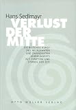 Verlust der Mitte: Die bildende Kunst des 19. und 20. Jahrhunderts als Symptom und Symbol der Zeit - Hans Sedlmayr