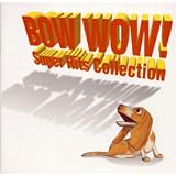 BOW WOW!