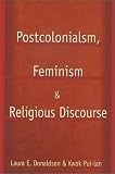 Postcolonialism, Feminism and Religious Discourse