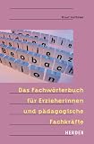 Das Fachw�rterbuch f�r Erzieherinnen und p�dagogische Fachkr�fte - Knut Vollmer