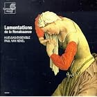 Lamentations de la Renaissance - Settings of the Lamentations of Jeremiah by Orlando de... by Orlande de Lassus, Tiburtio Massaino, Marbrianus de Orto, Robert White, and Paul van Nevel