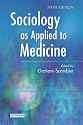 Sociology as Applied to Medicine