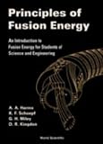 Books : Principles of Fusion Energy: An Introduction to Fusion Energy for Students of Science and Engineering