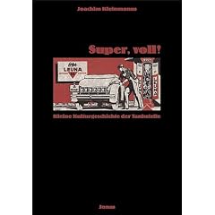 Super, voll! Kleine Kulturgeschichte der Tankstelle