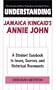 Understanding Jamaica Kincaid's Annie John: A Student Casebook to Issues, Sources, and Historical Documents (The Greenwood Press "Literature in Context" Series)