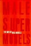 Male Supermodels: The Men of Boss Models