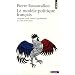 Le Mod�le politique fran�ais : La soci�t� civile contre le jacobinisme de 1789 � nos jours