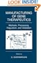 Manufacturing of Gene Therapeutics - Methods, Processing, Regulation and Validation
