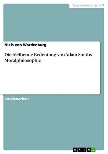 Die bleibende Bedeutung von Adam Smiths Moralphilosophie (German Edition)