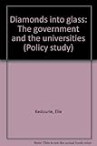 Diamonds into glass : the government and the universities