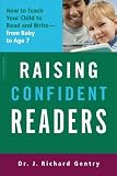 Raising Confident Readers: How to Teach Your Child to Read and Write--from Baby to Age 7