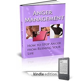 Anger Management: How to Stop Anger From Ruining Your Life