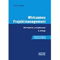 Wirksames Projektmanagement: Mit Projekten zu Ergebnissen