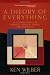 A Theory of Everything: An Integral Vision for Business, Politics, Science and Spirituality by Ken Wilber