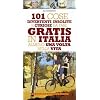 101 cose divertenti, insolite e curiose da fare gratis in Italia almeno una volta nella vita