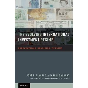 The Evolving International Investment Regime: Expectations, Realities, Options