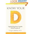 Know Your D: Optimizing Your Health With Vitamin D by Craig A Keebler MD