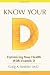 Know Your D: Optimizing Your Health With Vitamin D