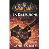 Distruzione: preludio al cataclisma. World of Warcraftdi Christie Golden