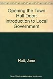 Opening the town hall door : an introduction to local government