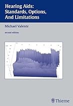 Hearing Aids Standards, Options, and Limitations Hearing Aids Standards, Options, and Limitations