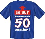 Fun T Shirt " So gut mit 50 !!! " Gr��en S - XXL - 