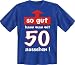 Sports : Fun T Shirt " So gut mit 50 !!! " Gr&ouml;&szlig;en S - XXL