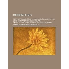 Superfund: State Deferrals--Some Progress, But Concerns for Long-Term Protectiveness Remain.