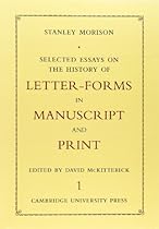 Selected Essays on the History of Letter-forms in Manuscript and Print 2 Volume Set Selected Essays on the History of Letter-forms in Manuscript and Print 2 Volume Set