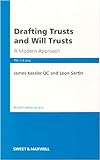Drafting trusts and will trusts : a modern approach