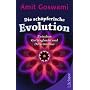 Die sch�pferische Evolution: Zwischen Gottesglaube und Darwinismus