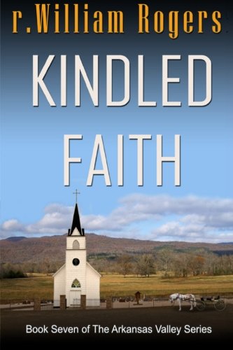 Kindled Faith (Arkansas Valley) (Volume 7)