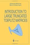 Introduction to Large Truncated Toepl...