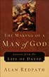 Making of a Man of God, The: Lessons from the Life of David