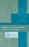 Children's socio-economic rights, democracy and the courts