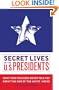 Secret Lives of the U.S. Presidents