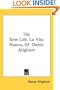 The New Life, La Vita Nuova, Of  Dante Alighieri