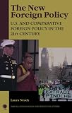 The New Foreign Policy: U. S. and Comparative Foreign Policy in the 21st Century