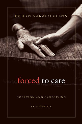 forced to care coercion and caregiving in america